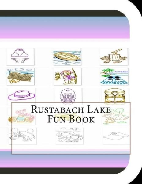 Rustabach Lake Fun Book: a Fun and Educational Book About Rustabach Lake - Jobe Leonard - Books - Createspace - 9781503132078 - November 23, 2014