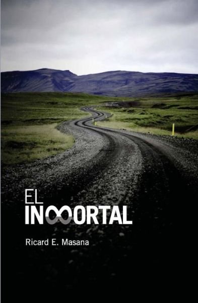Cover for Ricard E Masana · El Inmortal (Paperback Book) (2014)