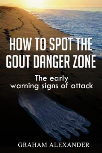 Cover for Graham Alexander · How To Spot The Gout Danger Zone (Pocketbok) (2015)