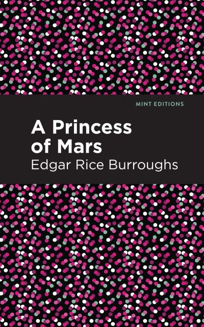 Cover for Edgar Rice Burroughs · A Princess of Mars - Mint Editions (Hardcover bog) (2021)