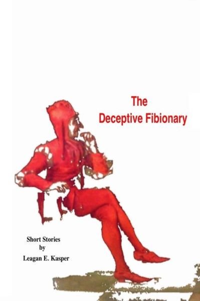 Cover for Leagan E Kasper · The Deceptive Fibionary (Paperback Book) (2015)