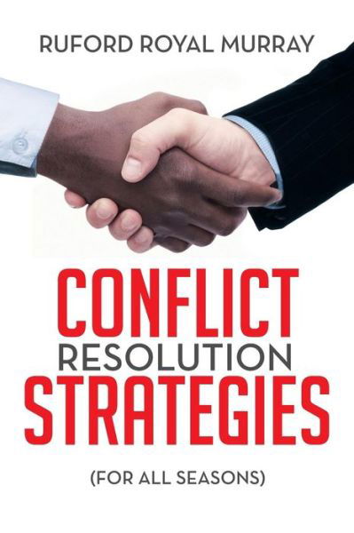 Ruford Royal Murray · Conflict Resolution Strategies: (For All Seasons) (Paperback Bog) (2015)