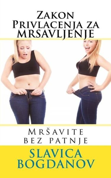 Cover for Vesna Nedeljkovic · Zakon Privlacenja Za Mr?avljenje: Mr Avite Bez Patnje (Taschenbuch) (2015)
