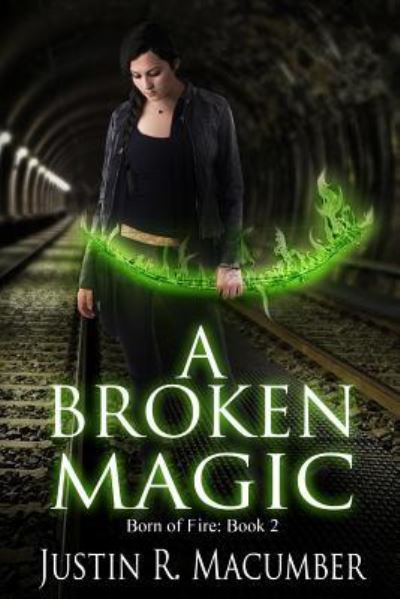 Cover for Justin R Macumber · A Broken Magic (Paperback Book) (2015)