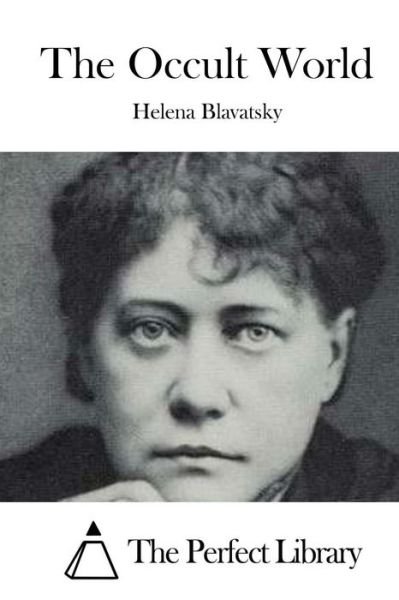 Cover for Helena Blavatsky · The Occult World (Taschenbuch) (2015)