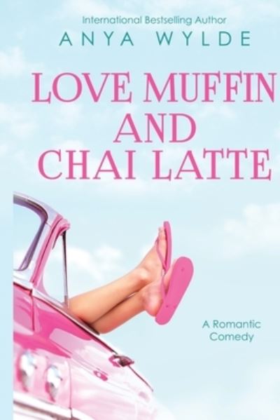 Cover for Anya Wylde · Love Muffin And Chai Latte (A Romantic Comedy) (Paperback Book) (2015)