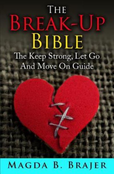 Cover for Magda B Brajer · The Break-Up Bible (Paperback Book) (2013)