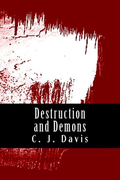 Cover for Miss C J Davis · Destruction and Demons (Paperback Book) (2015)