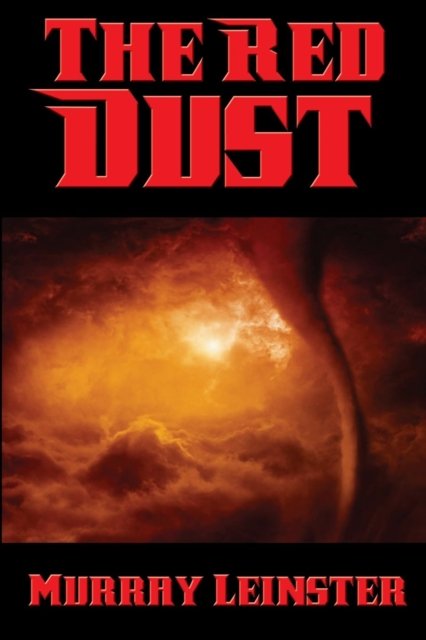 The Red Dust - Murray Leinster - Książki - Positronic Publishing - 9781515405078 - 28 lutego 2016