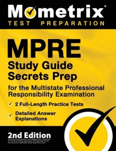 Cover for Matthew Bowling · MPRE Study Guide Secrets Prep for the Multistate Professional Responsibility Examination, 2 Full-Length Practice Tests, Detailed Answer Explanations (Paperback Book) (2021)