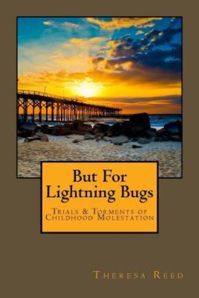 Cover for Theresa Reed · But for Lightning Bugs (Paperback Book) (2016)