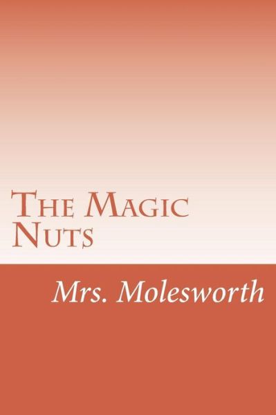 Cover for Mrs Molesworth · The Magic Nuts (Paperback Book) (2015)