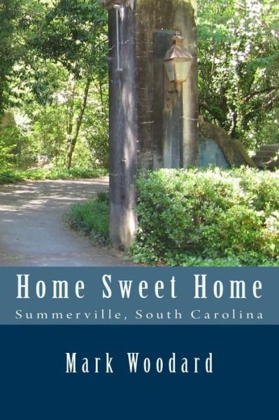 Mark D Woodard · Home Sweet Home (Pocketbok) (2015)