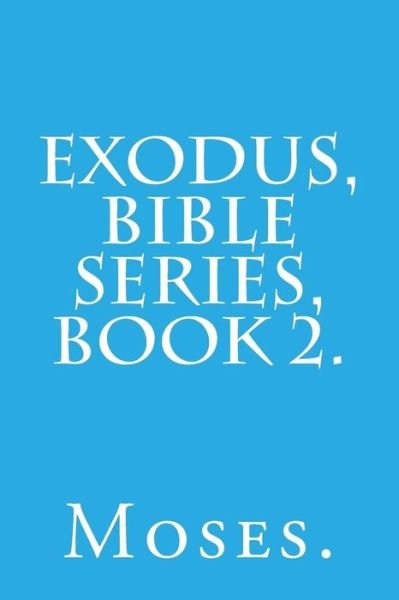 Cover for Moses · Exodus, Bible Series, Book 2. (Pocketbok) (2016)