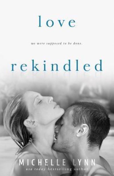 Cover for Michelle Lynn · Love Rekindled (Paperback Book) (2016)