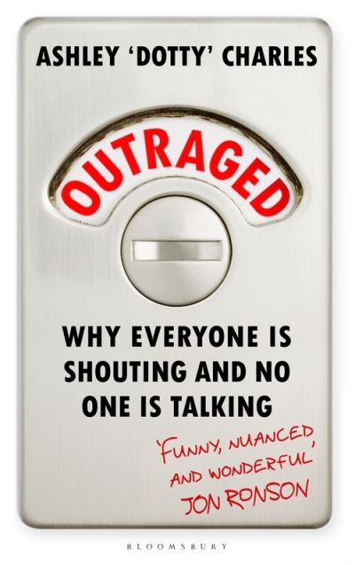 Cover for Ashley 'Dotty' Charles · Outraged: Why Everyone is Shouting and No One is Talking (Paperback Book) (2021)