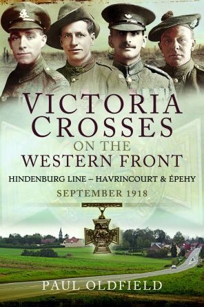 Cover for Paul Oldfield · Victoria Crosses on the Western Front - Battles of the Hindenburg Line - Havrincourt and  pehy: September 1918 (Paperback Book) (2022)