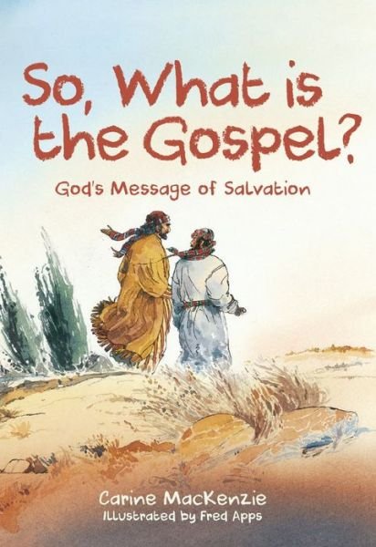 Cover for Carine MacKenzie · So, What Is the Gospel?: God’s Message of Salvation - Bible Light (Paperback Bog) [Revised edition] (2019)