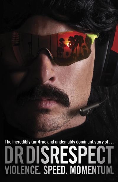 Dr. DisRespect · Violence. Speed. Momentum: The Incredibly (Un)true and Undeniably Dominant Story (Hardcover Book) (2021)