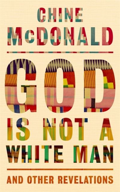 Cover for Chine McDonald · God Is Not a White Man: And Other Revelations (Inbunden Bok) (2021)