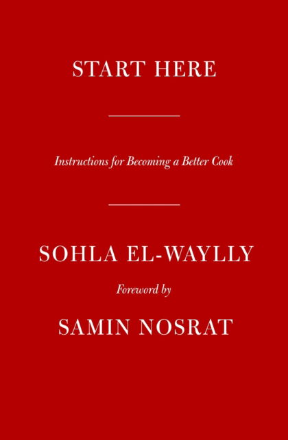 Start Here: Instructions for Becoming a Better Cook - Sohla El-Waylly - Bøger - Vintage Publishing - 9781529914078 - 2. november 2023