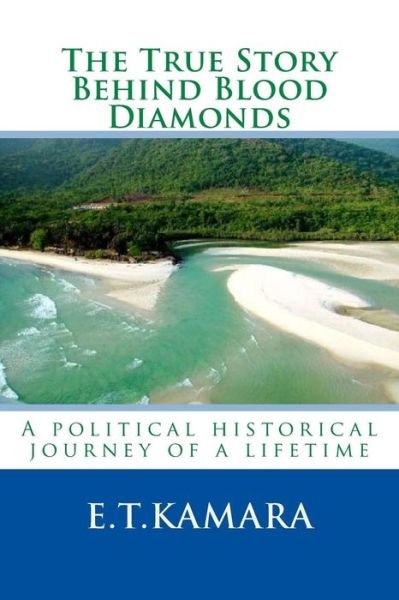 Cover for E T Kamara · The True Story Behind Blood Diamonds (Paperback Bog) (2016)