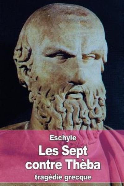Cover for Eschyle · Les Sept contre Thèba (Taschenbuch) (2016)