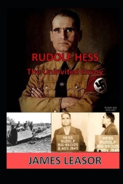 Cover for James Leasor · Rudolf Hess - The Uninvited Envoy (Paperback Book) (2016)