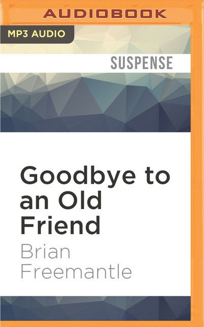 Cover for Brian Freemantle · Goodbye to an Old Friend (MP3-CD) (2017)