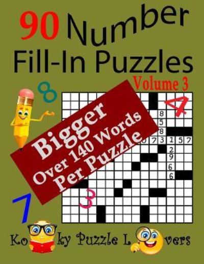 Number Fill-In Puzzles, 90 Puzzles, Volume 3, 140 Words Per Puzzle - Kooky Puzzle Lovers - Books - Createspace Independent Publishing Platf - 9781542656078 - January 19, 2017