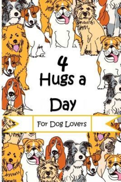 Cover for Inspirational Journals · Four Hugs a Day for Dog Lovers (Paperback Book) (2017)