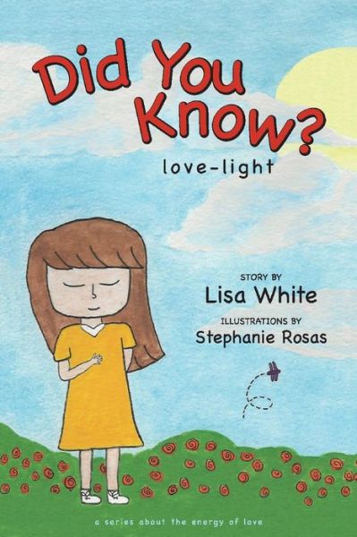 Did You Know?: love-light - Lisa White - Books - BookBaby - 9781543985078 - December 9, 2019