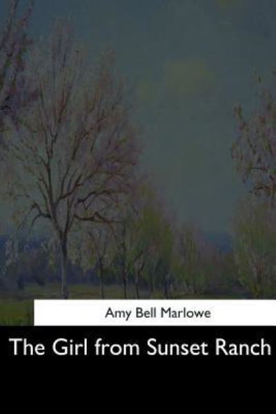 Cover for Amy Bell Marlowe · The Girl from Sunset Ranch (Paperback Book) (2017)