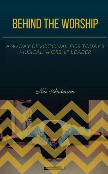 Cover for Nia Anderson · Behind the Worship (Paperback Book) (2017)