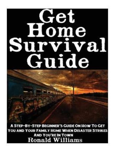 Cover for Ronald Williams · Get Home Survival Guide (Paperback Book) (2017)