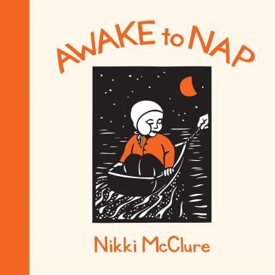 Awake to Nap - Nikki McClure - Livros - Sasquatch Books - 9781570615078 - 24 de outubro de 2006