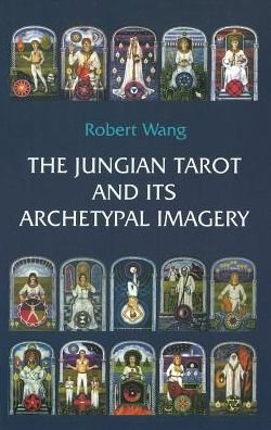 Cover for Robert Wang · The Jungian Tarot and its Archetypal Imagery: Volume II of the Jungian Tarot Trilogy (Taschenbuch) (2017)