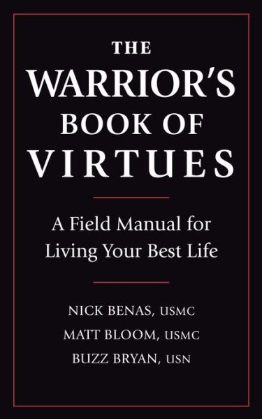 Cover for Nick Benas · The Warrior's Book of Virtues: A Field Manual for Living Your Best Life (Hardcover Book) (2019)