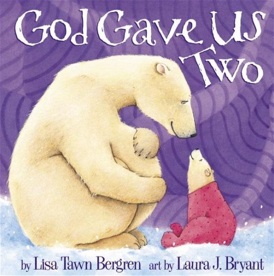 Cover for Lisa Tawn Bergren · God Gave Us Two (Inbunden Bok) (2001)
