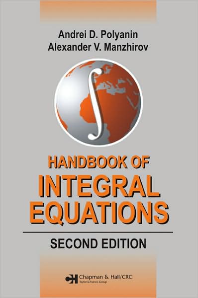 Cover for Andrei D. Polyanin · Handbook of Integral Equations: Second Edition (Hardcover Book) (2008)