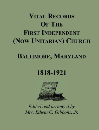 Cover for Mrs. Edwin C. Gibbons Jr · Vital Records of the First Independent (Now Unitarian) Church, Baltimore, Maryland 1818-1921 (Paperback Book) (2009)