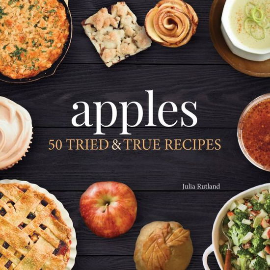 Cover for Julia Rutland · Apples: 50 Tried &amp; True Recipes - Nature's Favorite Foods Cookbooks (Paperback Book) (2020)