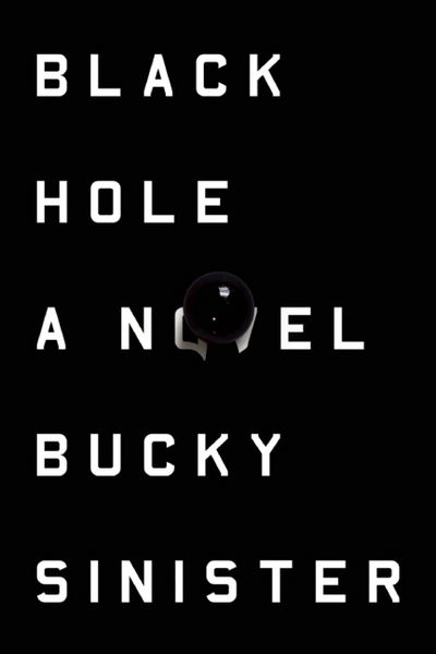 Cover for Bucky Sinister · Black Hole: A Novel (Paperback Book) (2015)