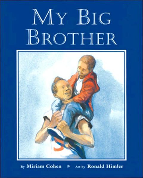 My Big Brother - Miriam Cohen - Książki - Star Bright Books - 9781595720078 - 1 lutego 2005