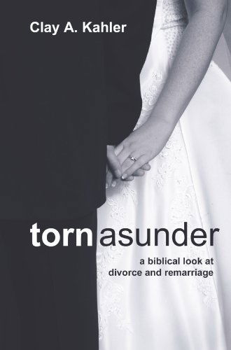 Cover for Clay A. Kahler · Torn Asunder: a Biblical Look at Divorce and Remarriage (Sharing the Word) (Pocketbok) (2006)