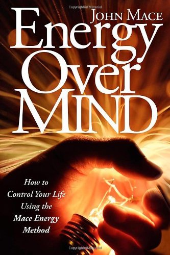 Cover for Professor John Mace · Energy Over Mind: How to Control Your Life Using the Mace Energy Method (Pocketbok) (2009)