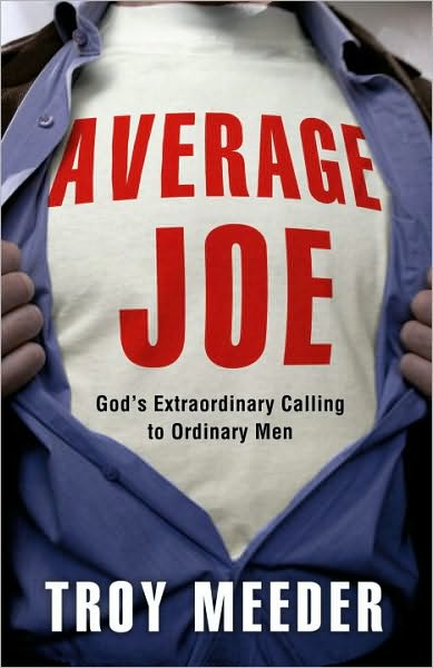 Cover for Troy Meeder · Average Joe: God's Extraordinary Calling to Ordinary Men (Paperback Book) (2011)