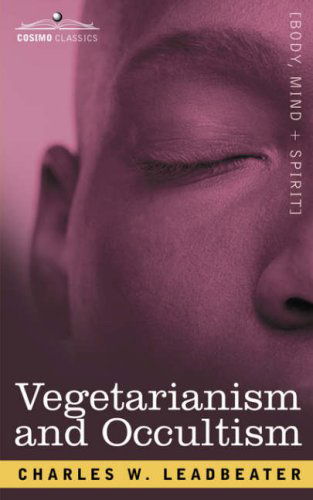 Cover for Charles Webster Leadbeater · Vegetarianism and Occultism (Paperback Book) (2007)