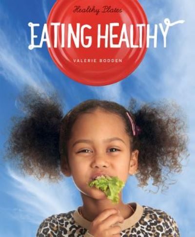 Cover for Valerie Bodden · Healthy Plates: Eating Healthy (Hardcover Book) (2015)