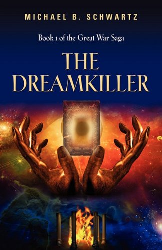 Cover for Michael B. Schwartz · The Dreamkiller: Book One of the Great War Saga (Paperback Book) (2011)
